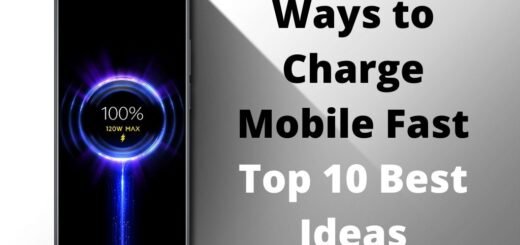 Ways to Charge Mobile Fast | 10 Best Ideas